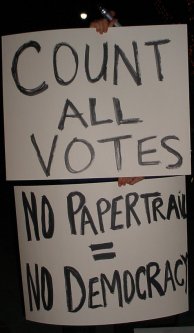 Count all the votes because No Paper Trail means No Democracy!