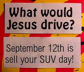 A flier. The front says "What would Jesus drive?", the back says "September 12th is sell your SUV day!"